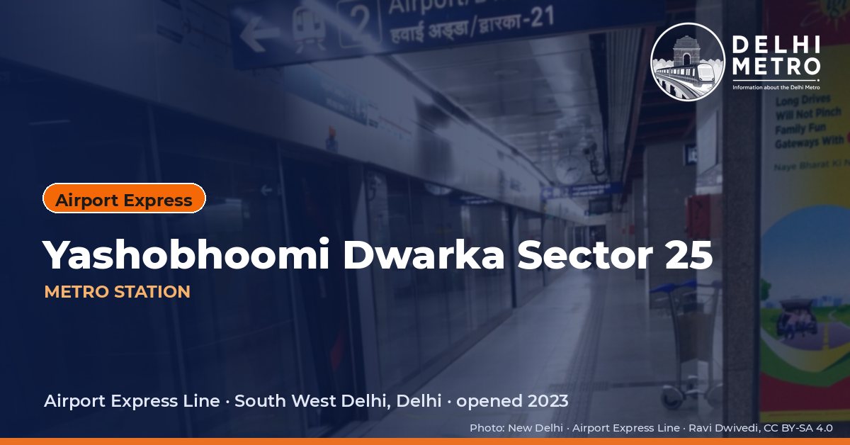 Yashobhoomi Dwarka Sector 25 metro station, Delhi Metro